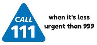 Call 111 when it is less urgent than 999